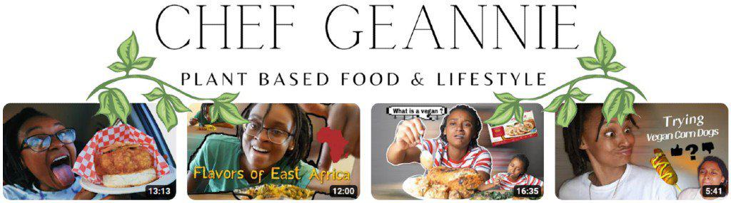 Chef Geannie YouTube Channel | Nourriture et style de vie à base de plantes